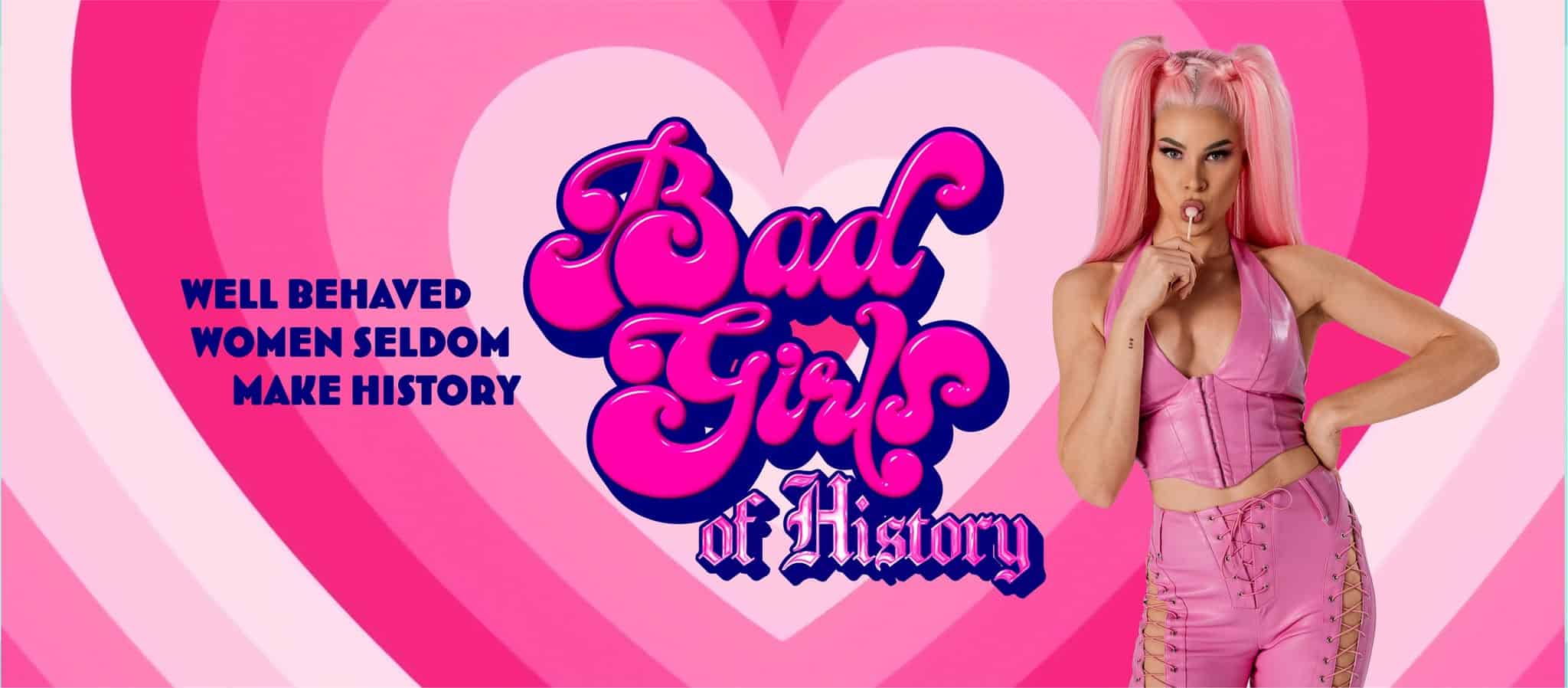 Bad Girls of History @ The Three Sisters
